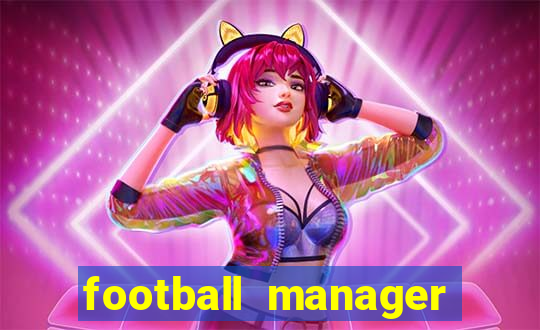 football manager 2019 fm scout